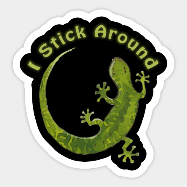 I Stick Around - Saying with cute green gecko illustration Sticker by WelshDesigns